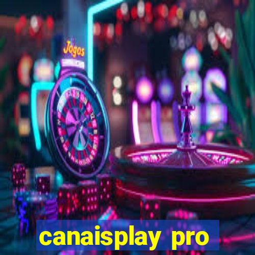 canaisplay pro